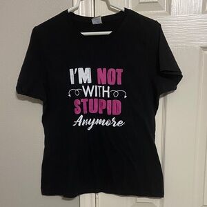 Black Graphic Tee "I'm Not With Stupid Anymore"